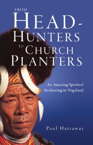 From Head-hunters to Church Planters: An Amazing Spiritual Revival in Nagaland book cover