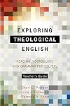 Exploring Theological English Teacher's Guide: Reading, Vocabulary, and Grammar for ESL/Efl