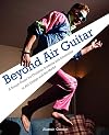 Beyond Air Guitar: A Rough Guide for Students in Art, Design and the Media