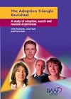 The Adoption Triangle Revisited: A Study of Adoption, Search and Reunion