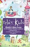 Relax Kids: Aladdin's Magic Carpet: And other Fairy Tale Meditations for Princesses and Superheroes