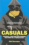 Casuals: Football, Fighting & Fashion: The Story of a Terrace Cult