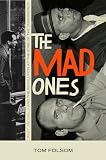 The Mad Ones Crazy Joe Gallo And The Revolution At The Edge Of The World