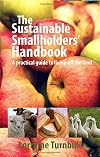 The Sustainable Smallholders' Handbook: A practical guide to living off the land