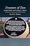 Dreamers of Zion: Joseph Smith and George J.Conviction, Leadership, and Israel's Renewal