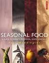 Seasonal Food: A Guide to What's in Season, When and Why