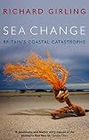 Sea Change: Britain's Coastal Catastrophe