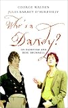 Who's a Dandy? Dandyism and Beau Brummell