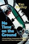 No Time on the Ground: Memoirs of a Former RAF and Civilian Pilot