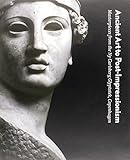 Ancient Art To Post-Impressionism: Masterpieces From The Ny Carlsberg Glyptotek, Copenhagen