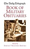 Book of Military Obituaries (The Daily Telegraph Book of Obituaries)