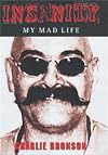 Insanity: My Mad Life