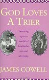 God Loves a Trier: Growing Up in a World of Heartache,Joy and Adversity