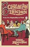 Bohemian London: From Thomas De Quincey to Jeffrey Bernard