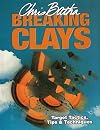 Breaking Clays: Target Tactics, Tips & Techniques