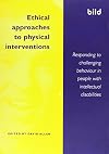 Ethical Approaches to Physical Interventions: Responding to Challenging Behaviour in People with Intellectual Disabilities