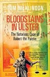 Bloodstains in Ulster: The Notorious Case of Robert the Painter