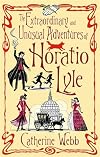 The Extraordinary and Unusual Adventures of Horatio Lyle