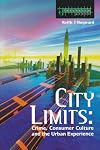 City Limits: Crime, Consumer Culture and the Urban Experience (Criminology)