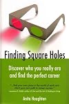 Finding Square Holes: Discover Who You Really Are and Find the Perfect Career