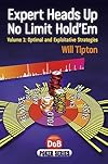 Expert Heads Up No Limit Hold'em: Optimal And Exploitative Strategies (Poker Series)