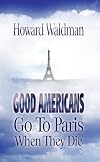 Good Americans Go To Paris When They Die