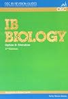 IB Biology - Option D: Evolution Standard and Higher Level (OSC IB Revision Guides for the International Baccalaureate Diploma)