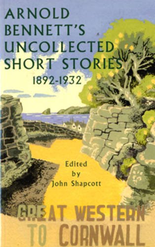 Arnold Bennett's Uncollected Short Stories, 1892-1932 cover