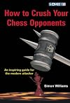 How to Crush Your Chess Opponents