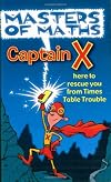 Masters of Maths, Captain X: Here to Rescue You from Times Table Trouble