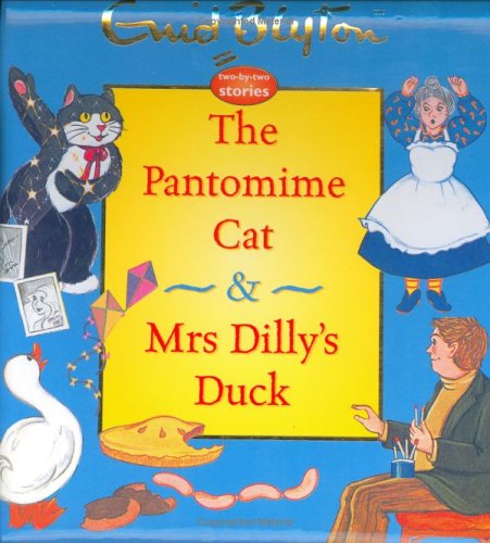 The Pantomime Cat & Mrs. Dilly's Duck book cover