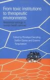 From Toxic Institutions to Therapeutic Environments: Residential Settings in Mental Health Services