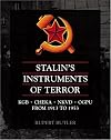 STALIN'S INSTRUMENTS OF TERROR: KGB, CHEKA, NKVD, OGPU, from 1913 to 1953