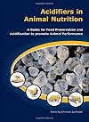 Acidifiers in animal nutrition : a guide for feed preservation and acidification to promote animal performance