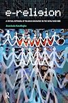 E-religion : a critical appraisal of religious discourse on the World Wide Web