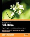 vBulletin: A Users Guide: Configure, manage and maintain your own vBulletin discussion forum