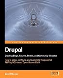 Drupal Creating Blogs Forums Portals And Community Websites How To Setup Configure And Customise This Powerful Phpmysql Based Open Source Cms