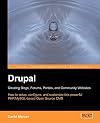 Drupal: Creating Blogs, Forums, Portals, and Community Websites: How to setup, configure and customise this powerful PHP/MySQL based Open Source CMS