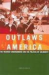 Outlaws of America: The Weather Underground and the Politics of Solidarity