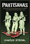 Partisanas: Women in the Armed Resistance to Fascism and German Occupation (1936-1945)