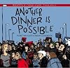 Another Dinner Is Possible: Recipes & Food for Thought