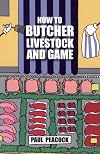 How To Butcher Livestock and Game