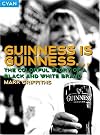 Guinness Is Guinness: The Colourful Story of a Black and White Brand (Great Brand Stories series)