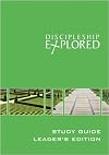 Discipleship Explored: Study Guide Leader's Edition