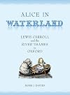 Alice in Waterland: Lewis Carroll and the River Thames in Oxford
