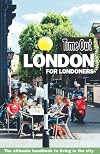Time Out London for Londoners 1st ed.
