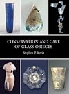 Conservation and Care of Glass Objects