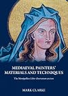 The Medieval Painter's Materials and Techniques: The Montpellier Liber Diversarum Arcium