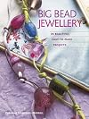Big Bead Jewelry: 35 Beautiful Easy-to-make Projects
