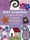 201 Crochet Motifs, Blocks Patterns and Ideas